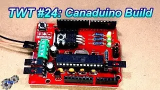 TWT #24: Canaduino Kit Build