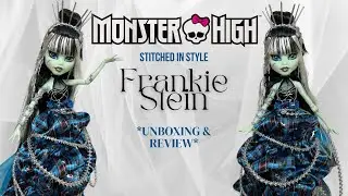 Monster High - Stitched In Style ** Frankie Stein ** Review & Unboxing