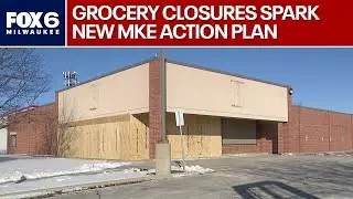 Milwaukee grocery store closures spark city action plan | FOX6 News Milwaukee