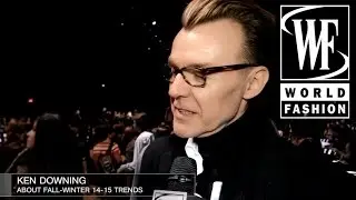 Ken Downing About Fall-Winter 2014-15 Trends