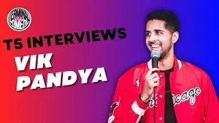 Interviewing Comedian: Vik Pandya | T5 Podcast Ep. 15