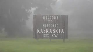 Kaskaskia: Where Illinois Began!