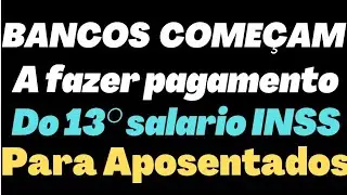 BANCOS COMEÇAM A FAZER PAGAMENTO DO 13° SALÁRIO 2026 PARA APOSENTADOS E PENSIONISTAS DO INSS