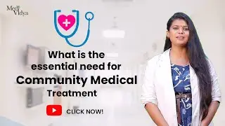 What is the essential need for Community Medical Treatment