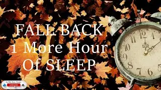Daylight Savings Time 2021 (Fall Back) 1 More Hour Of Sleep-Sunday Nov 7th