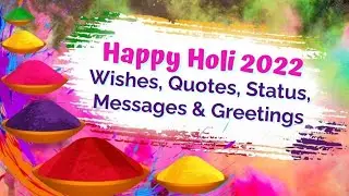 Happy Holi Wishes 2022 - Holi Status 2022 - Holi Quotes - Holi Messages - Holi Greetings #holi2022