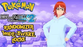 [POKEMON BLACK 2 - RANDOMIZED] WIDE-AWAKE-LOCKE