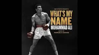 A Life Well Lived | What's My Name: Muhammad Ali OST