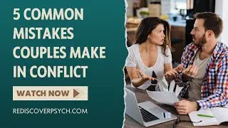 5 Common Mistakes Couples Make In Conflict | Edmonton Psychologist