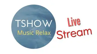 Tshow Music Relax Live Stream - Study Music - Deep Focus - Deep Concentration