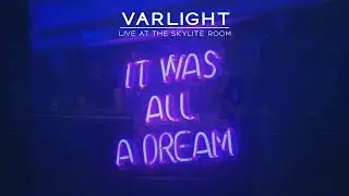 Varlight - Live At The Skylite Room