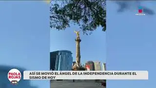 Captan movimiento del &Aacute;ngel de la Independencia durante sismo en CDMX | DPC con Paola Rojas