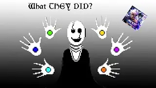 What they did with gaster???? (A Universal Time)