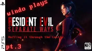 [RESIDENT EVIL 4 - SEPARATE WAYS] Huffing it through The Castle! pt.3