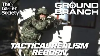 GROUND BRANCH | TACTICAL REALISM REBORN - LI - 51!