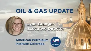 Oil & Gas Update with Lynn Granger, API Colorado - Uptime Logistics