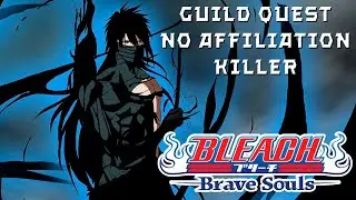 ПРОХОЖДЕНИЕ GUILD QUEST (No Affiliation Killer) [07.12.2020 - 13.12.2020] | Bleach Brave Souls #776