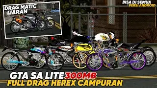 RILIS!! GTA SA LITE FULL MOD DRAG HEREX GL, HEREX FFA, TIGER & MP HEREX, SUREX & DRAG MATIC LIARAN