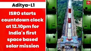 Aditya-L1: ISRO starts countdown clock at 12.10pm for India's first space based solar mission