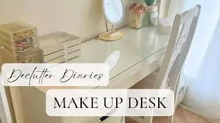 DECLUTTER DIARIES - MAKE UP DESK | BEAUTY ROOM