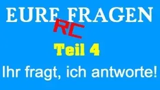 Darconizer RC - Antworten auf eure RC Modellbau Fragen - Teil 4