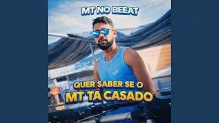 Quer Saber Se o Mt Ta Casado