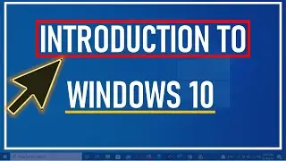 Windows 10 Tutorial - Complete Beginners Guide