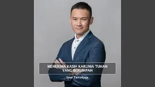 Menerima Kasih Karunia Tuhan Yang Melimpah