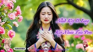 hlub koj ib leeg koj ntsia tsis pom cover by suka #hmoobtxojkevuaneej