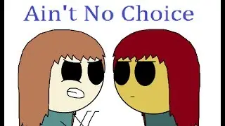 AIN'T NO CHOICE