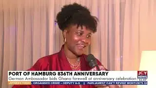 Port of Hamburg 836th Anniversary: German Ambassador bids Ghana farewell at anniversary celebration.