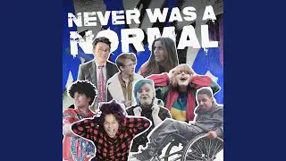 Never Was a Normal