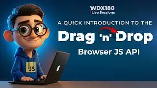 A Quick Introduction to the Drag and Drop Browser API (JavaScript / WDX180 Live Sessions)