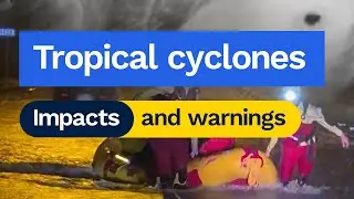 Tropical cyclones: impacts and warnings