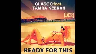 Glasgo feat. Tamra Keenan - Ready for This (Radio Edit) [LK2 Music]