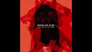 RB&Oslash;R, Non Grata (GR) - Dogs On Acid (Extended Mix)