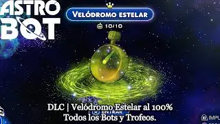Astro Bot | DLC | Vel&oacute;dromo Estelar al 100% | Todos los Bots y Trofeos.