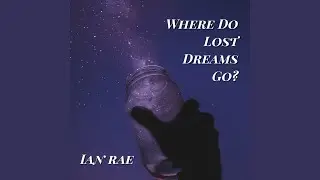 Where Do Lost Dreams Go