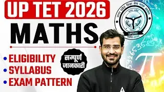 UPTET 2026 | UPTET Maths Syllabus, Eligibility & Exam Pattern | UPTET Maths Preparation Strategy