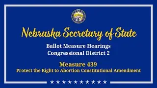 Ballot Measure Hearing: 439 Protect the Right to Abortion Constitutional Amendment