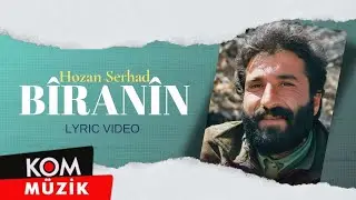 Hozan Serhad - B&icirc;ran&icirc;n (Lyric Video)