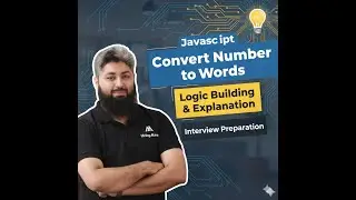 JavaScript | Interview Question – Convert Number to Words | Logic Building & Explanation