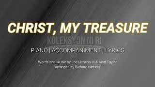 Christ, My Treasure | Piano | Accompaniment | Lyrics
