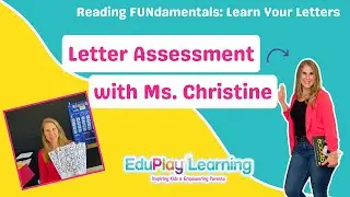 Letter Assessment | Reading FUNdamentals | EduPlay Learning with Ms. Christine