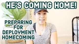 Preparing For Military Homecoming | Part One | Deployment Homecoming