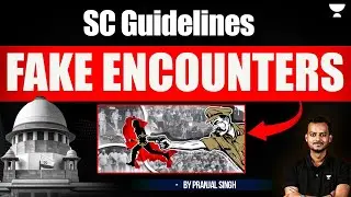 Fake Encounters: Justice or Murder? Supreme Court&rsquo;s Landmark Guidelines