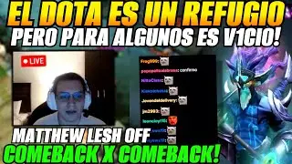 😲Matthew lesh off en dota de comeback x comeback en stream!😲
