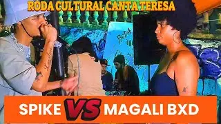 SPIKE VS MAGALI BXD A GRANDE FINAL!!! RODA CULTURAL CANTA TERESA CIRCUITO JAMILLE/ CEAP