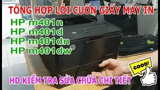 Tổng hợp lỗi cuốn giấy Máy in HP Pro M401d / 401dn |  Sửa không tốn 1 xu