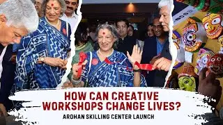 Can Creative Workshops Transform Lives ? | Launch of Aarohan Skilling Center | Maha Collab 2025